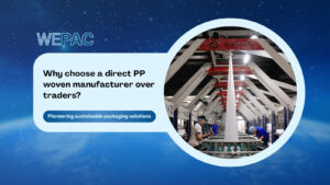 Why choose a direct PP woven manufacturer over traders?
